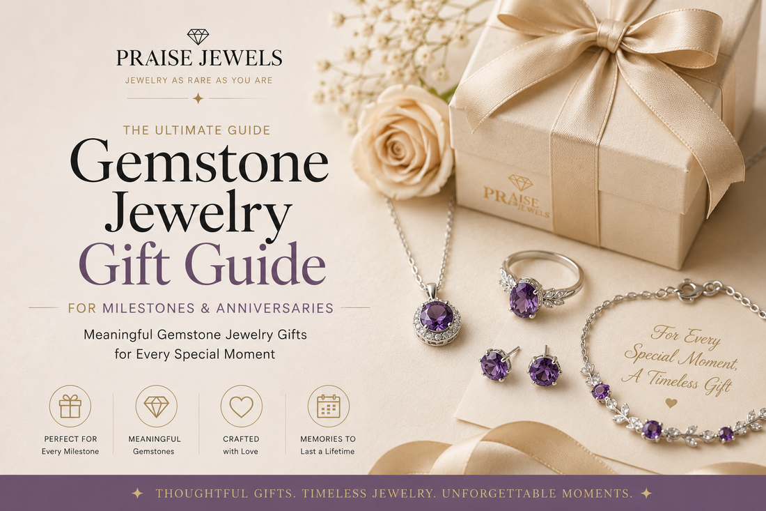 The Ultimate Gemstone Jewelry Gift Guide for Milestones and Anniversaries - Praise Jewels
